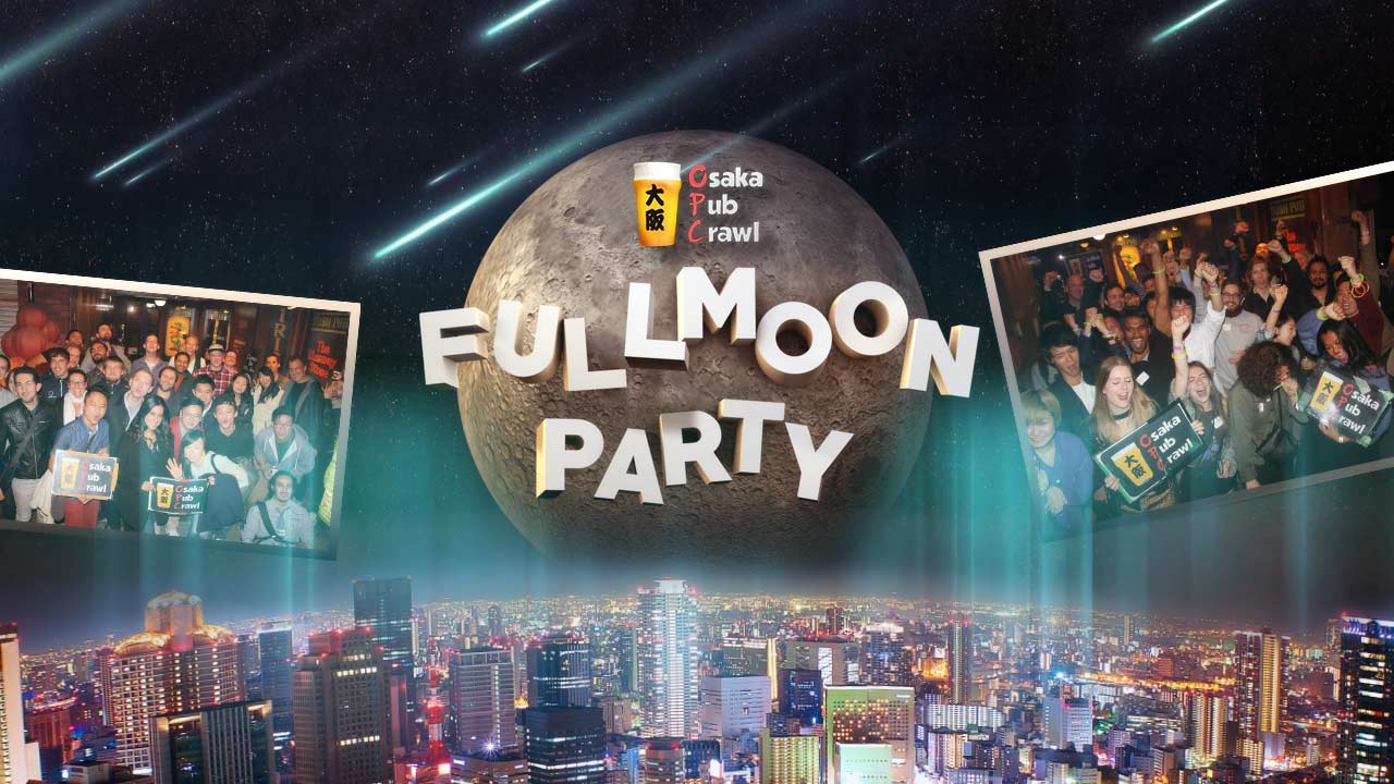 Full Moon Partyat Osaka Pub Crawl